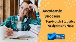 Academic Success with Top-Notch Statistics Assignment Help