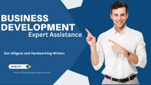 Business Development with Expert Assistance from Best Assignments